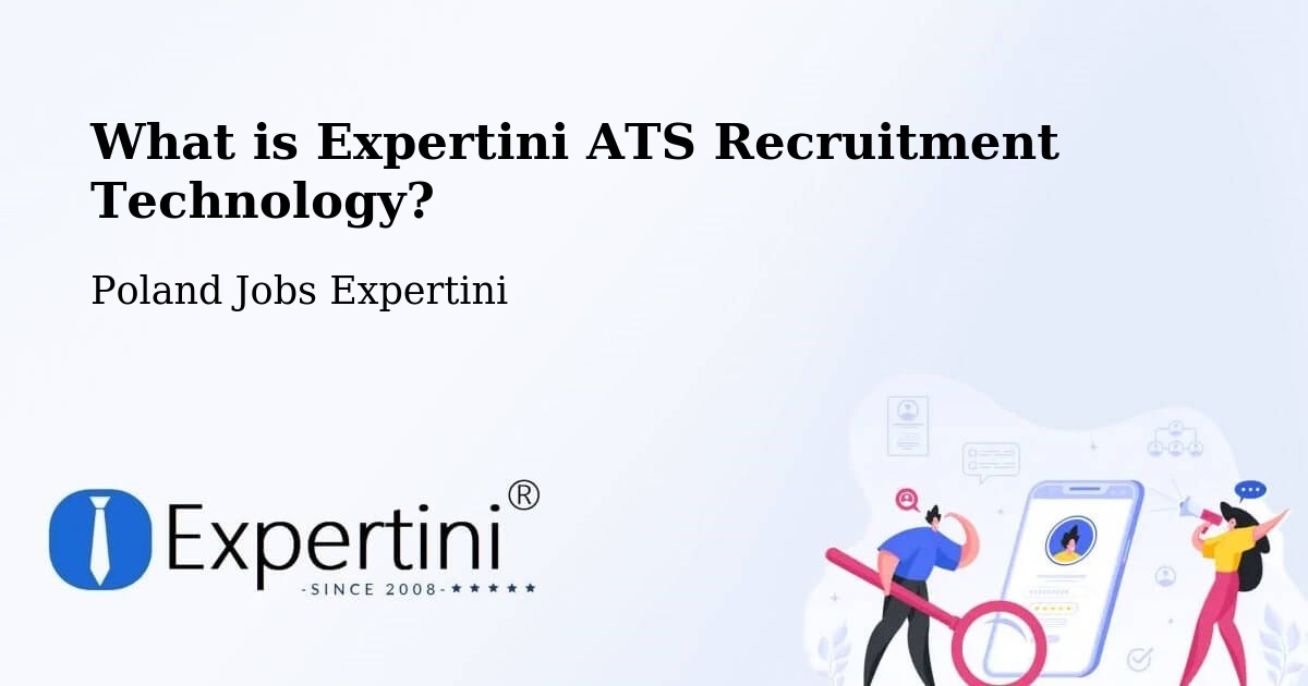 What is Expertini ATS Recruitment Technology? - Poland Jobs Expertini